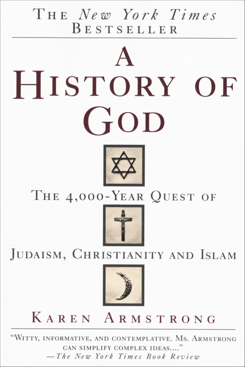 A History of God: The 4,000-Year Quest of Judaism, Christianity, and Islam by Karen Armstrong