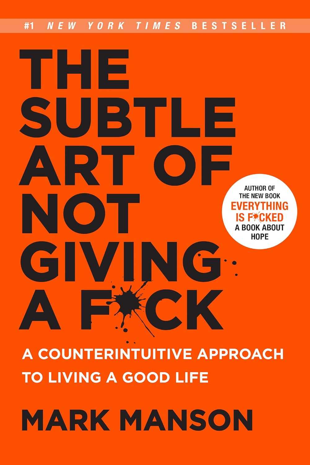 The Subtle Art of Not Giving a Fck* by Mark Manson