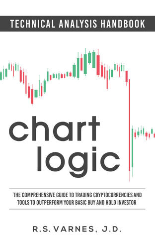 Chart Logic: Technical Analysis Handbook by R.S. Varnes