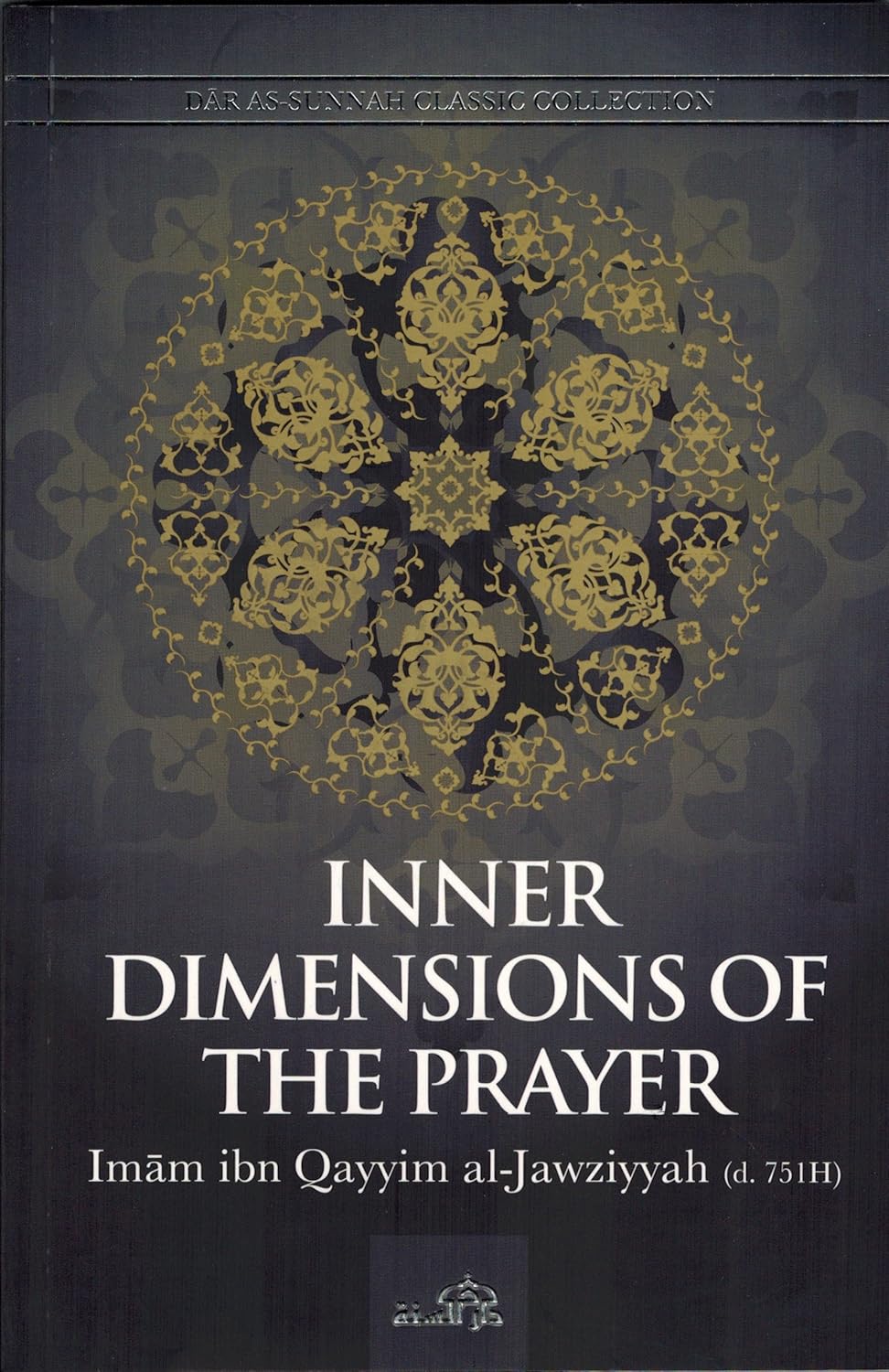 Inner Dimensions of the Prayer by Imam Ibn Qayyim al-Jawziyya