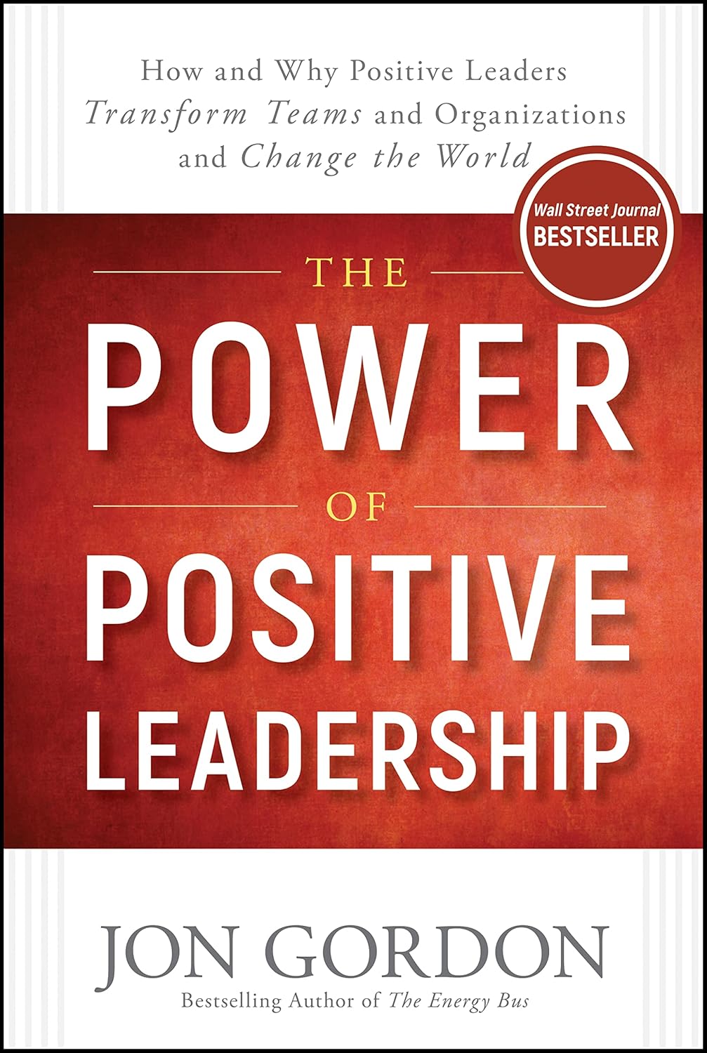 The Power of Positive Leadership by Jon Gordon
