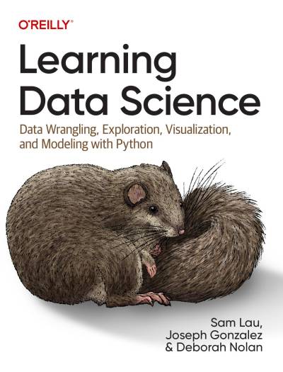 Learning Data Science by Sam Lau, Joseph Gonzalez & Deborah Nolan