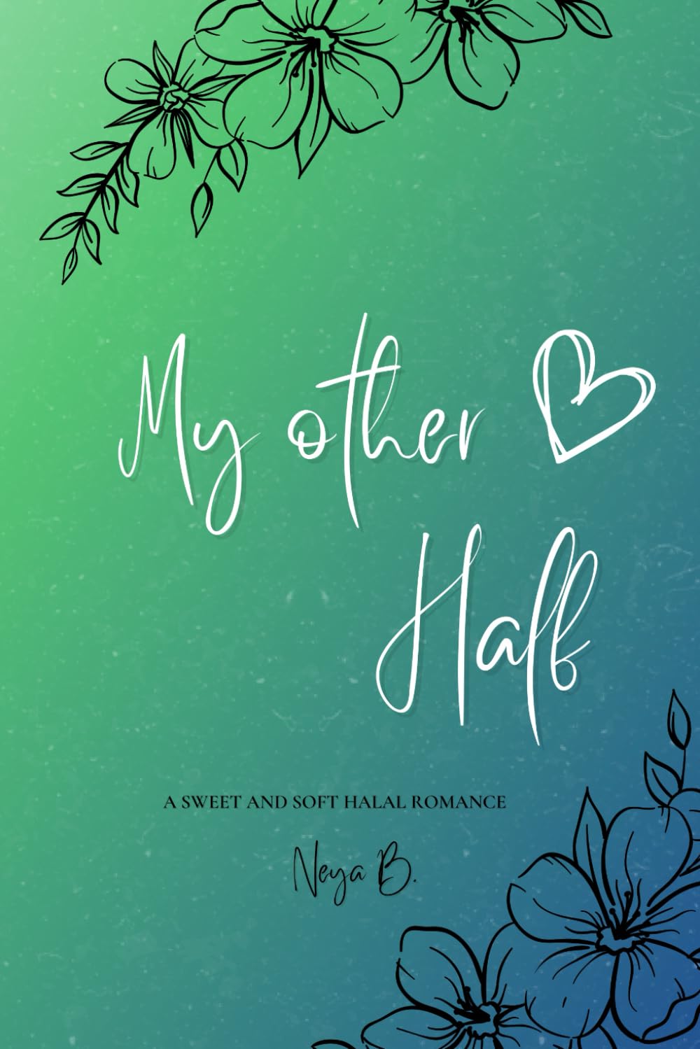 My Other Half by Neya B