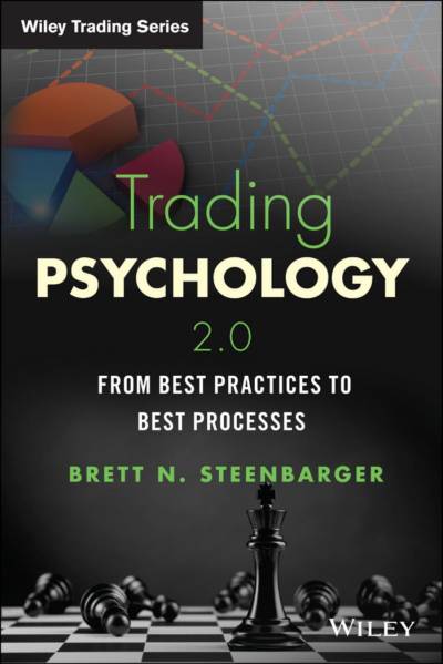 Trading Psychology 2.0 by Brett N. Steenbarger