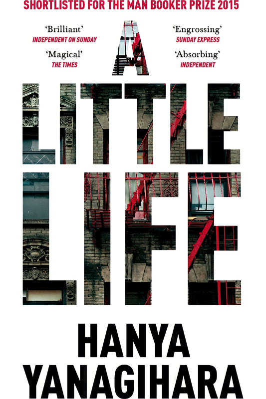 A Little Life by Hanya Yanagihara