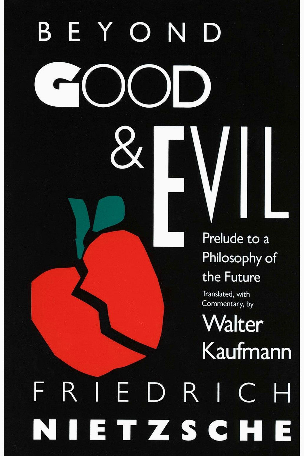 Beyond Good and Evil: Prelude to a Philosophy of the Future by Friedrich Nietzsche
