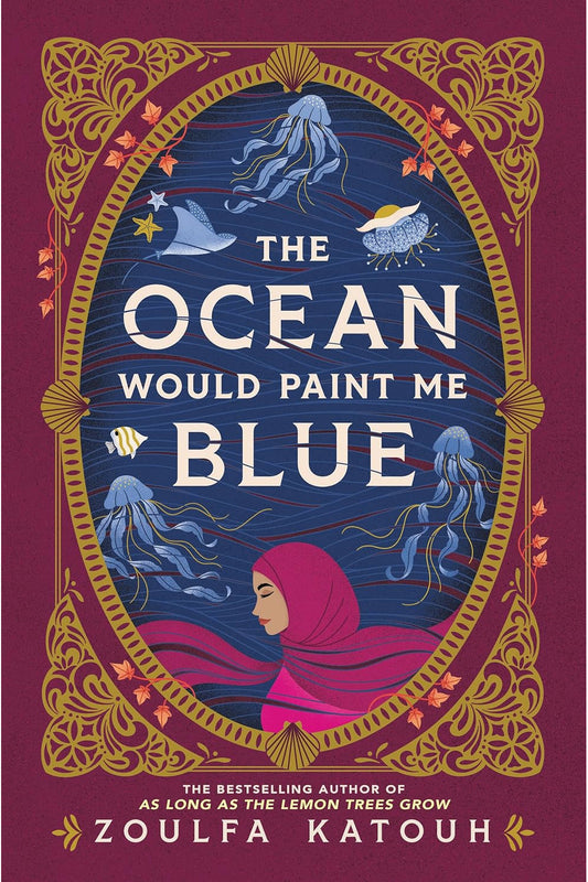The Ocean Would Paint Me Blue by Zoulfa Katouh