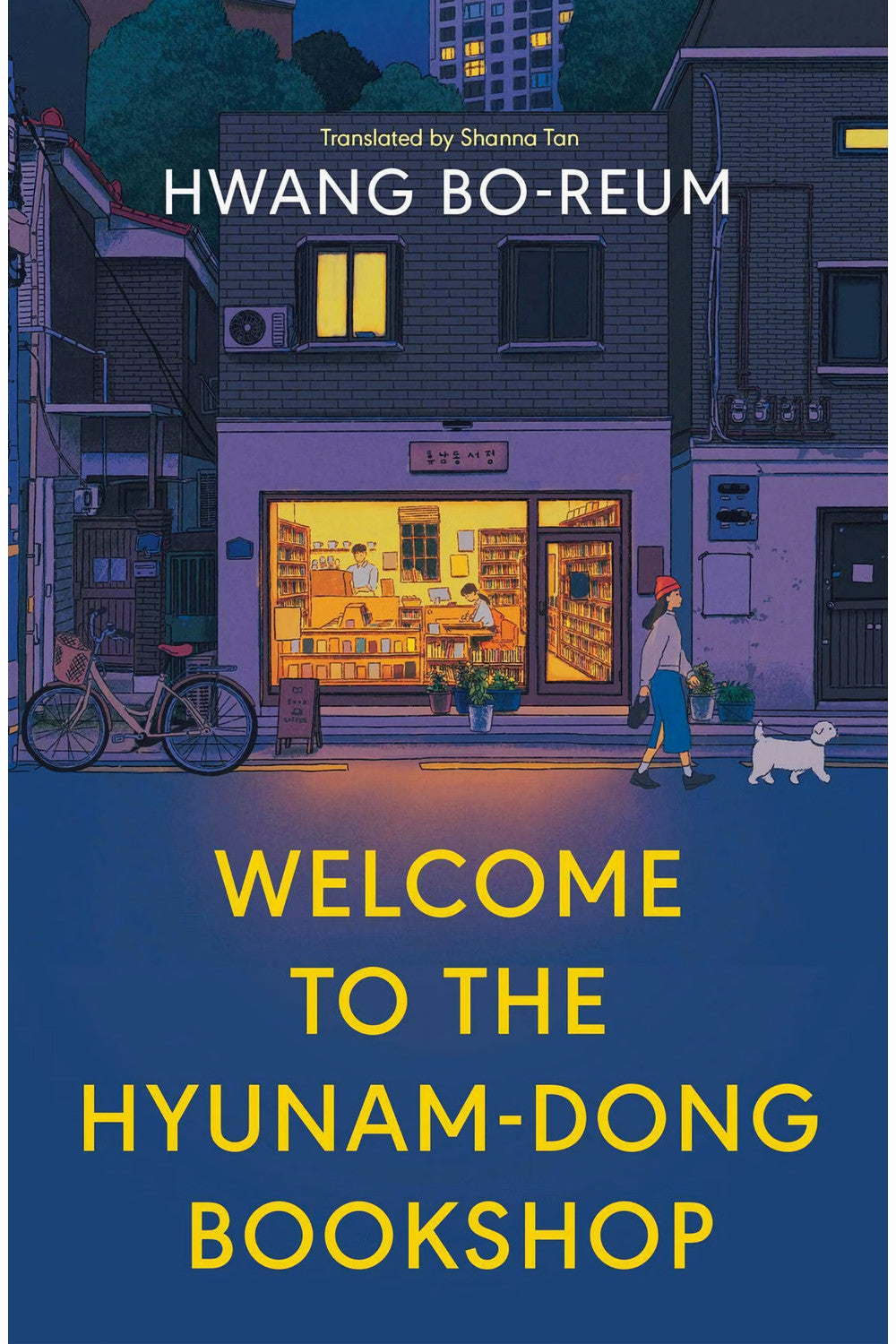 Welcome to the Hyunam-Dong Bookshop: The Heart-Warming Korean Sensation by Hwang Bo-reum