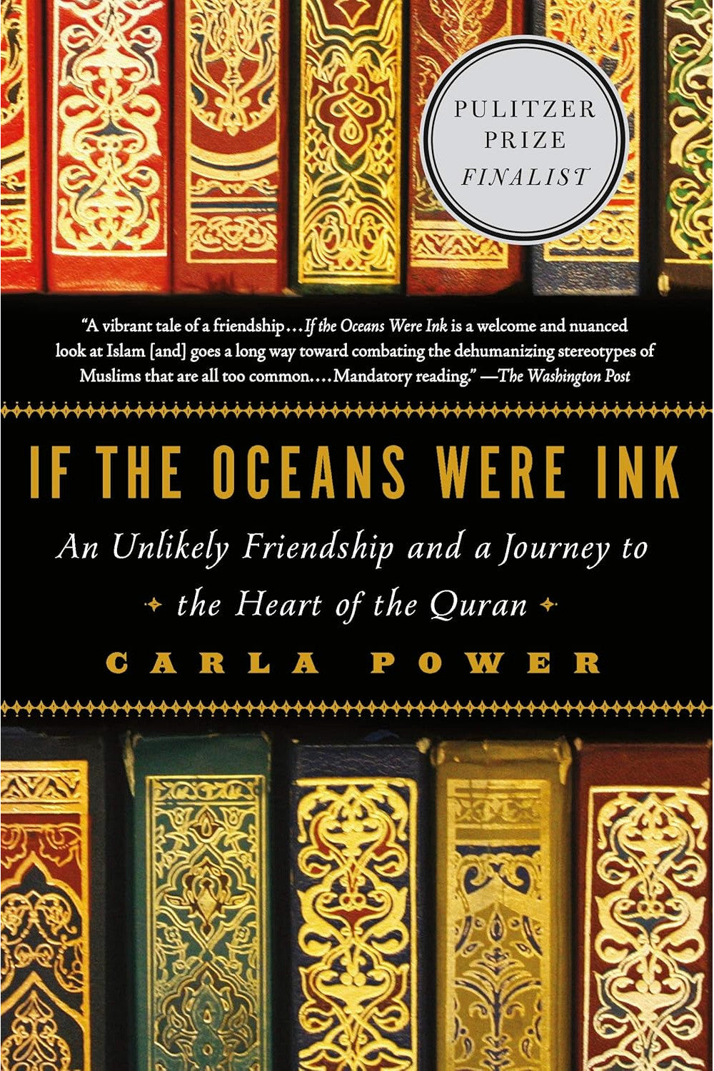 If the Oceans Were Ink: An Unlikely Friendship and a Journey to the Heart of the Quran by Carla Power