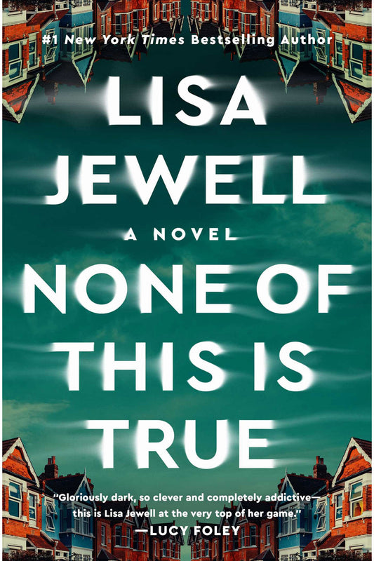 None of This is True by Lisa Jewell