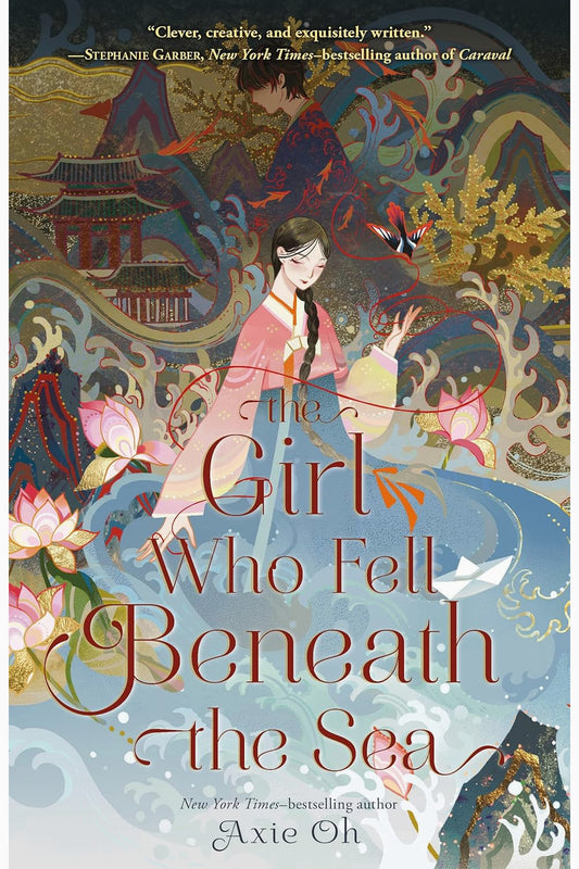 The Girl Who Fell Beneath the Sea by Axie Oh