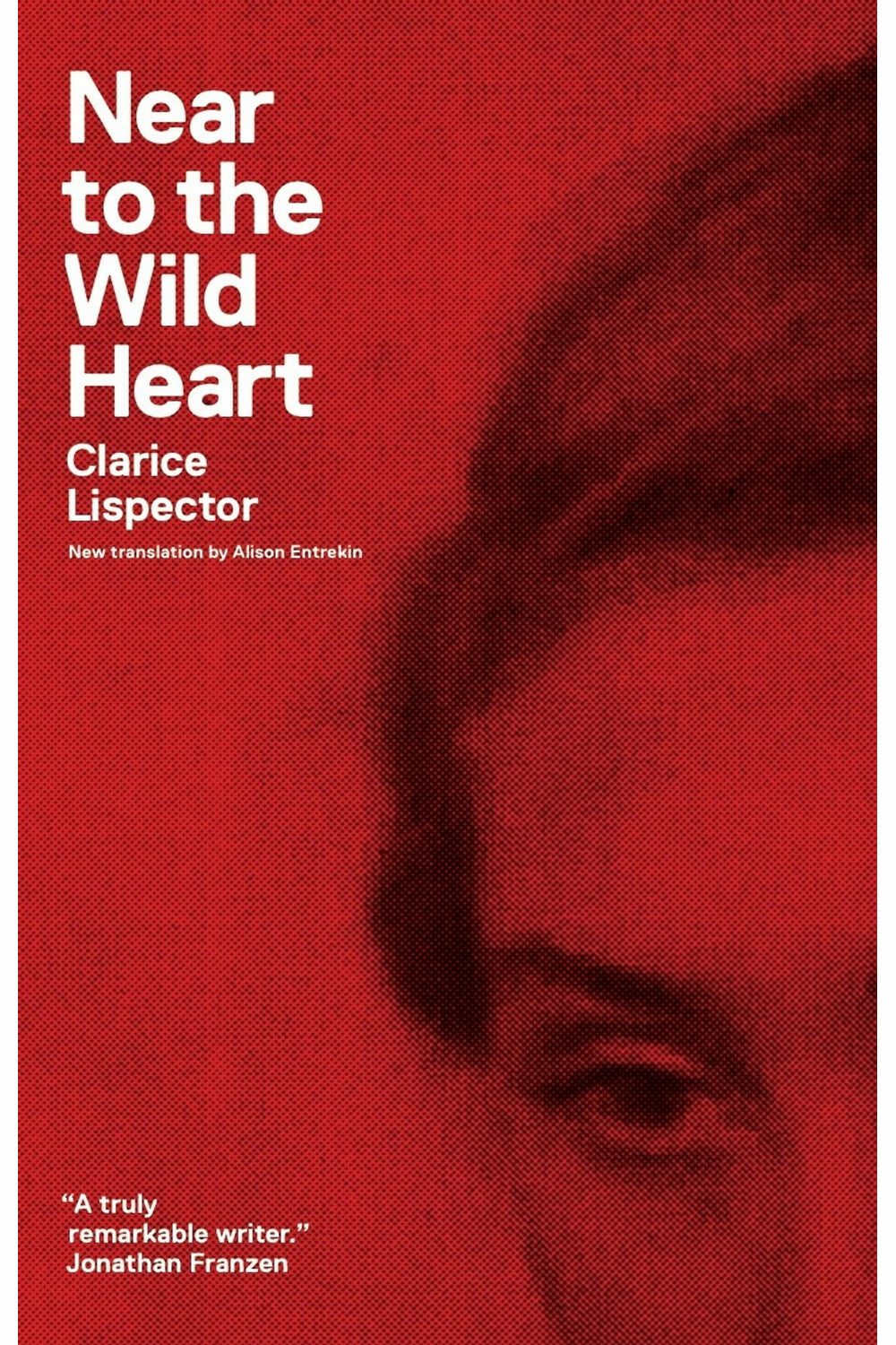Near to the Wild Heart by Clarice Lispector