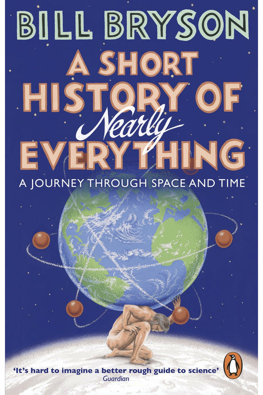 A Short History of Nearly Everything by Bill Bryson