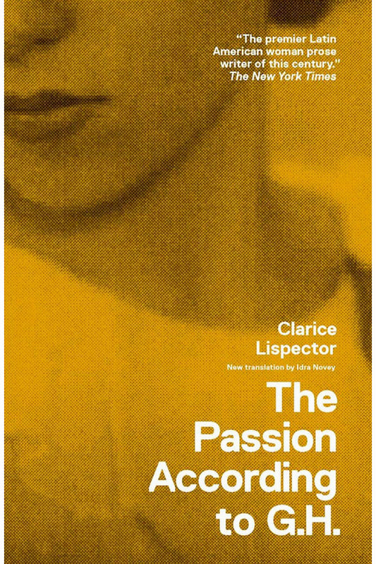 The Passion According to G.H. by Clarice Lispector