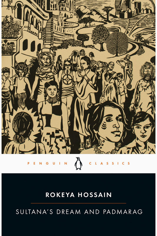 Sultana's Dream and Padmarag by Begum Rokeya