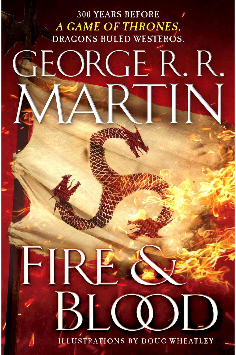 Fire & Blood by George R. R. Martin