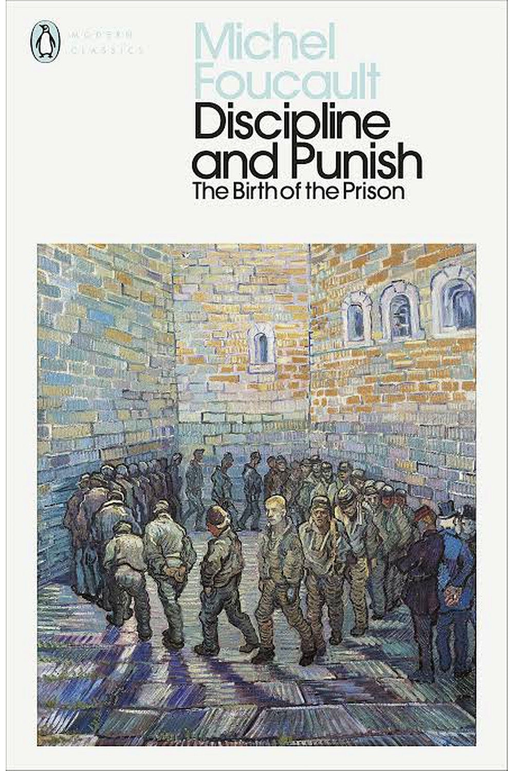 Discipline and Punish by Michel Foucault