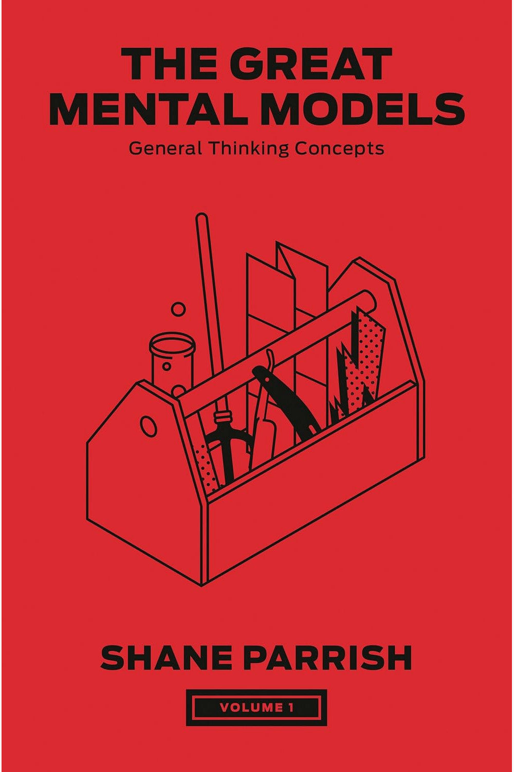 The Great Mental Models: General Thinking Concepts by Rhiannon Beaubien and Shane Parrish