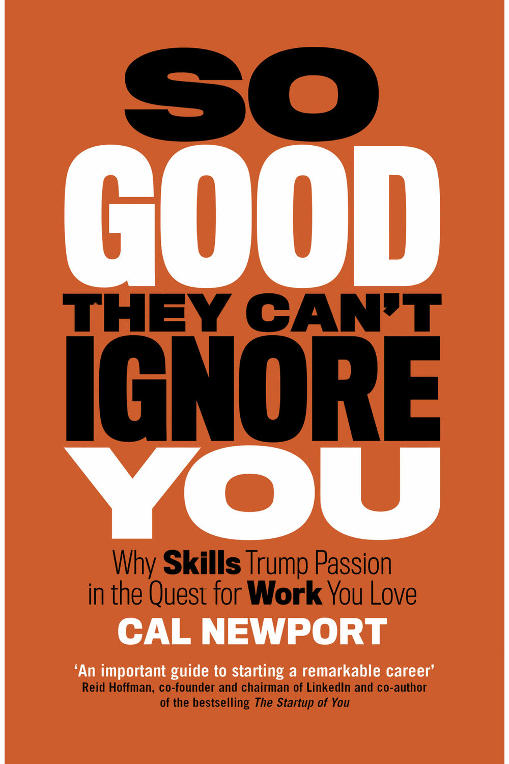 So Good They Can't Ignore You by Cal Newport