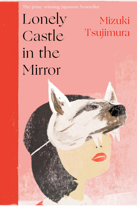 Lonely Castle in the Mirror by Mizuki Tsujimura