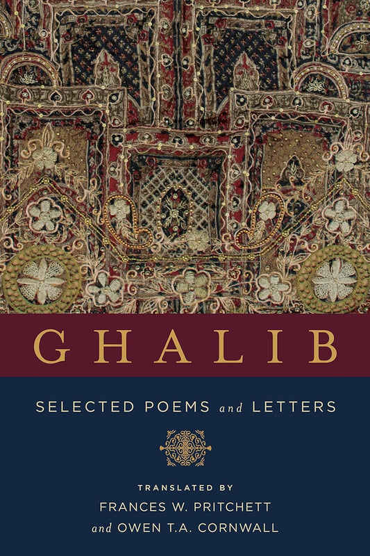 Ghalib: Selected Poems and Letters by Mirza Ghalib