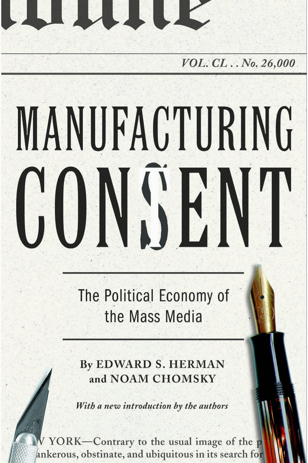 Manufacturing Consent: The Political Economy of the Mass Media by Edward S. Herman and Noam Chomsky