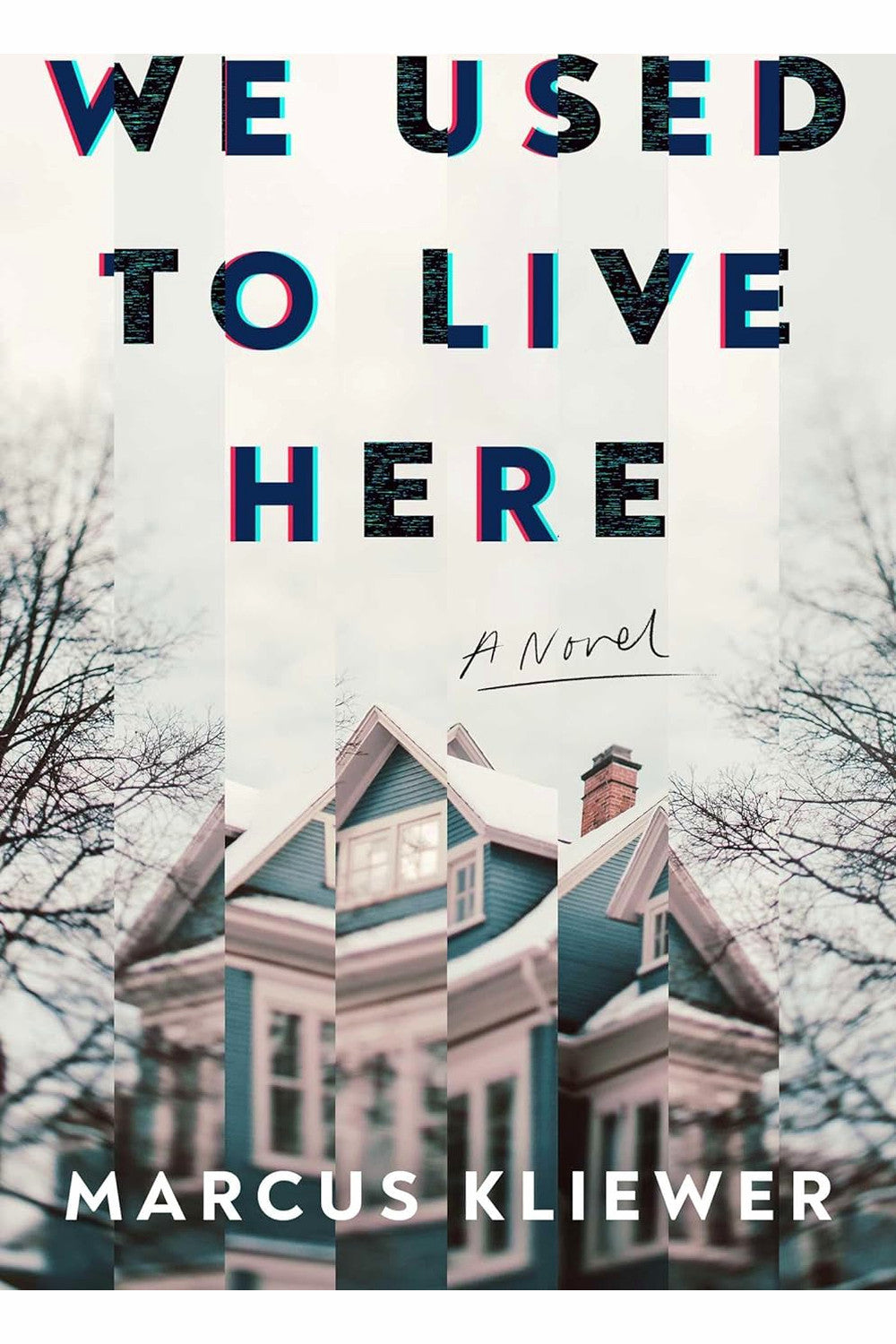 We Used to Live Here by Marcus Kliewer