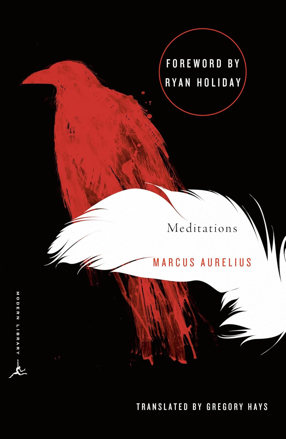 Meditations by Marcus Aurelius, Translated by Gregory Hays, Foreword by Ryan Holiday
