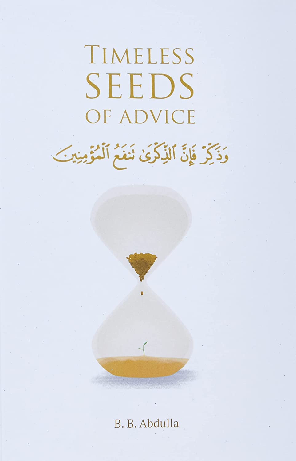 Timeless Seeds of Advice by B. B. Abdulla