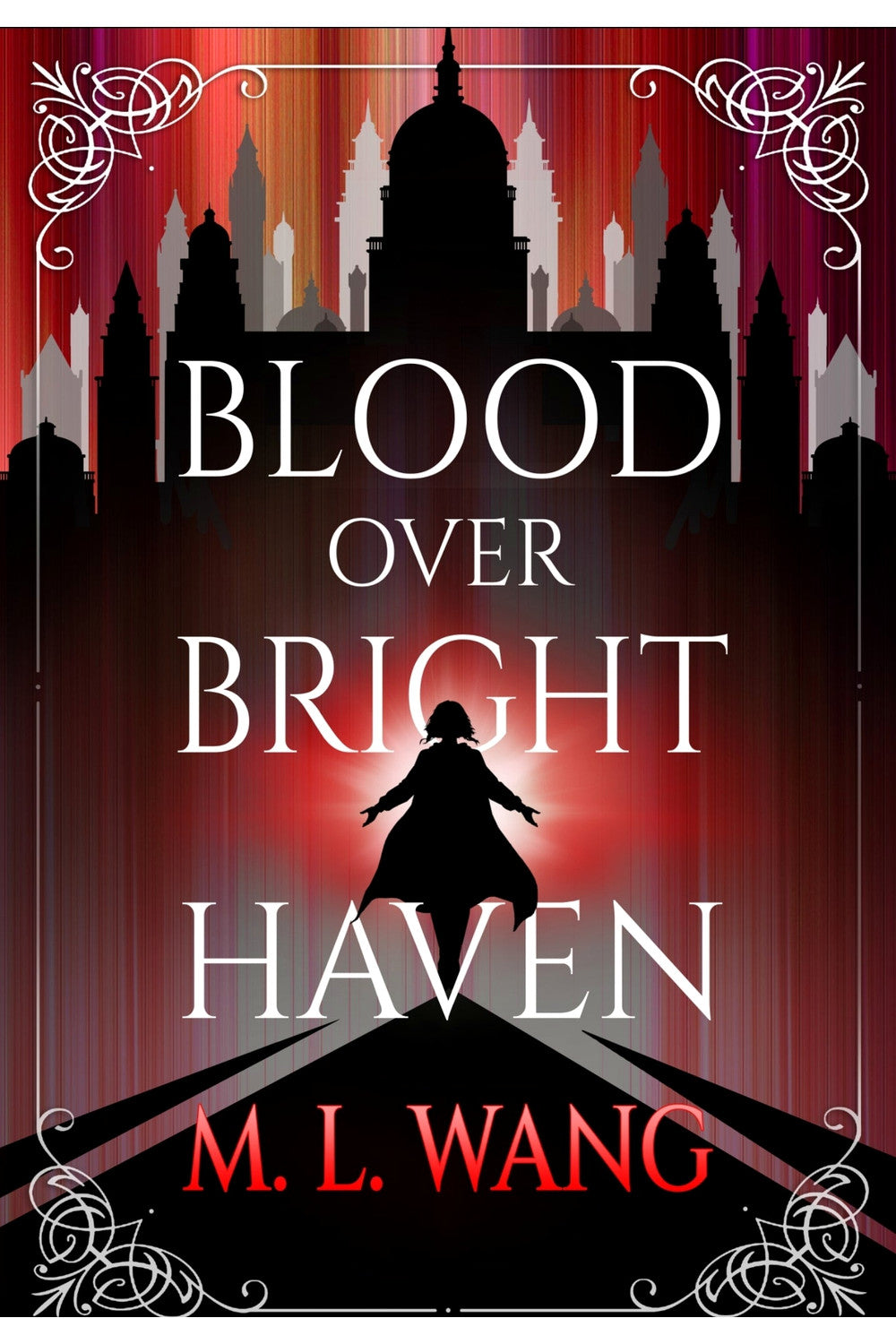 Blood Over Bright Haven by M. L. Wang