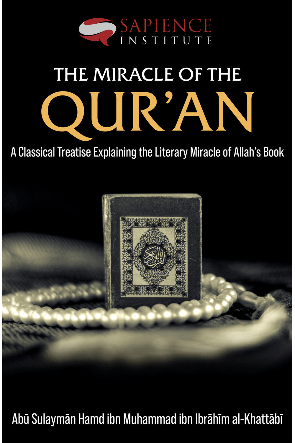 The Miracle of the Quran by Abu Sulayman al-Khattabi
