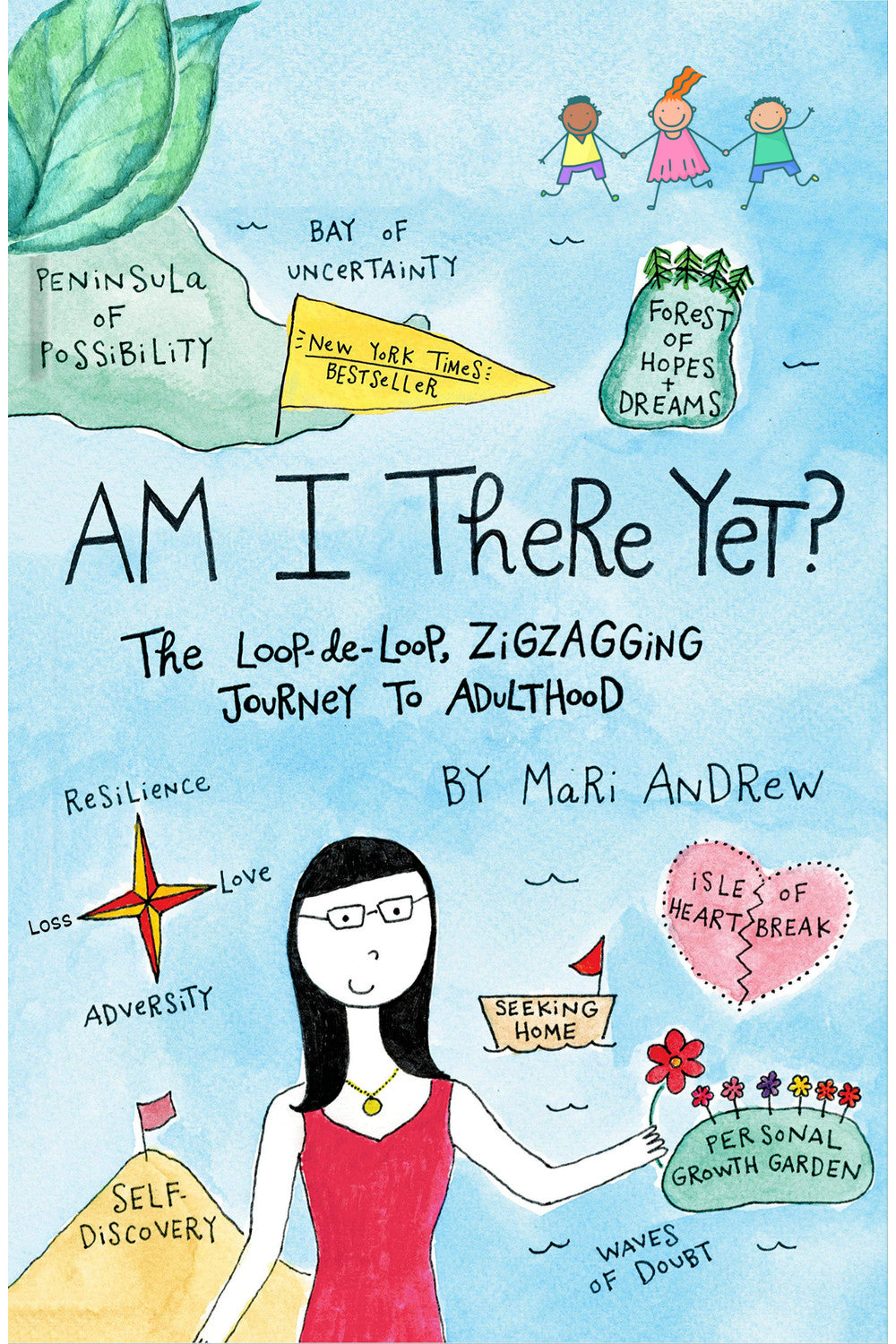 Am I There Yet? The Loop-de-loop, Zigzagging Journey to Adulthood by Mari Andrew