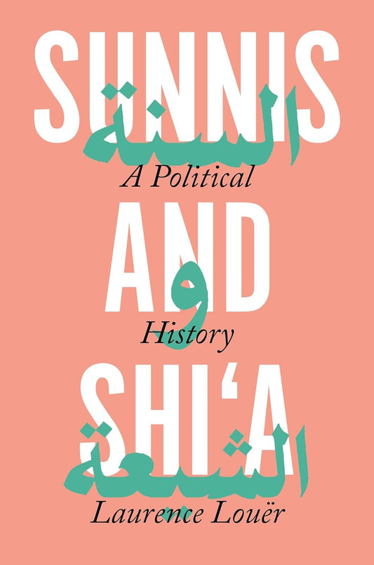Sunnis and Shi'a by Laurence Louër