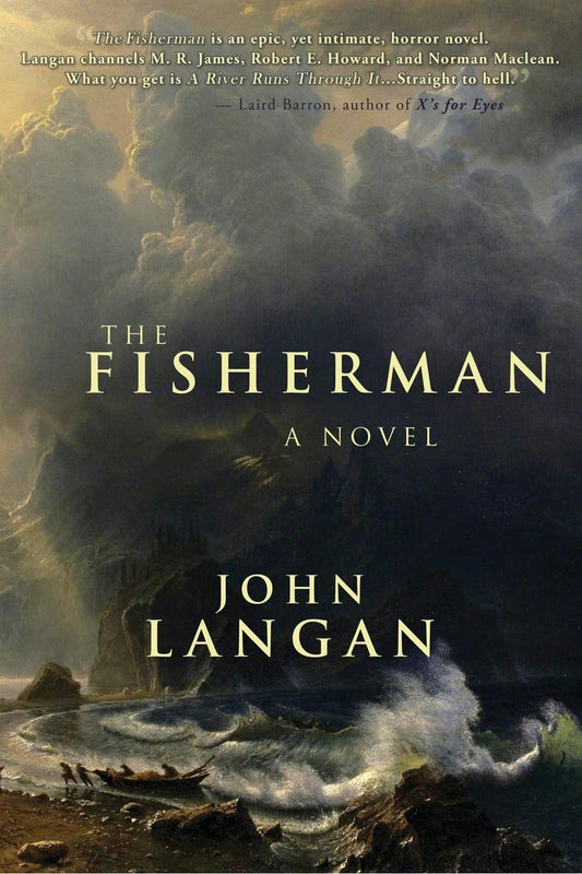 The Fisherman: A Chilling Supernatural Horror Epic by John Langan