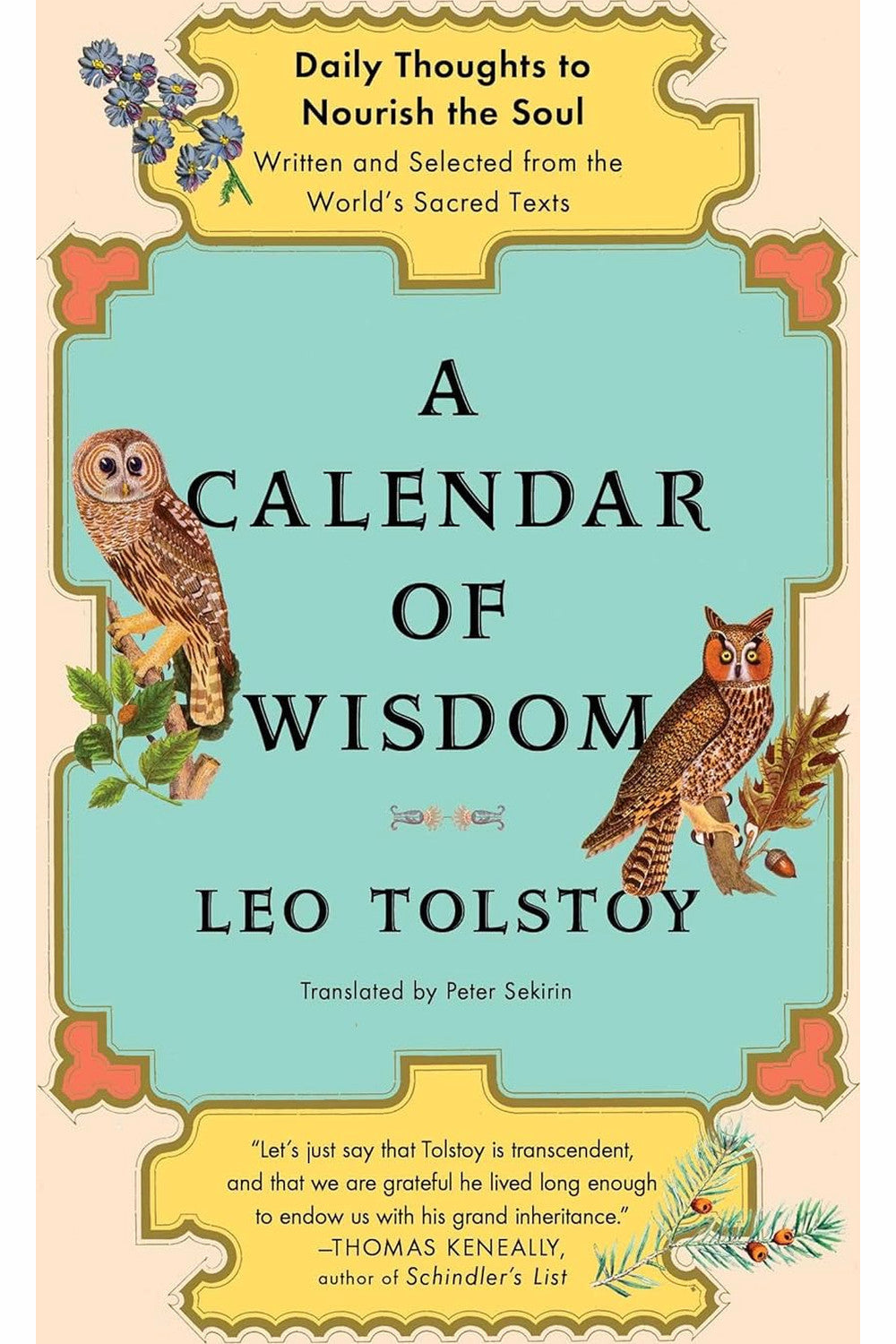 A Calendar of Wisdom: Daily Thoughts to Nourish the Soul, Written and Selected from the World's Sacred Texts by Leo Tolstoy
