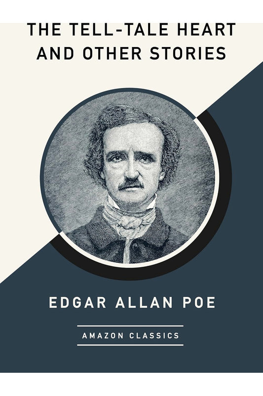 The Tell-Tale Heart and Other Short Stories by Edgar Allan Poe