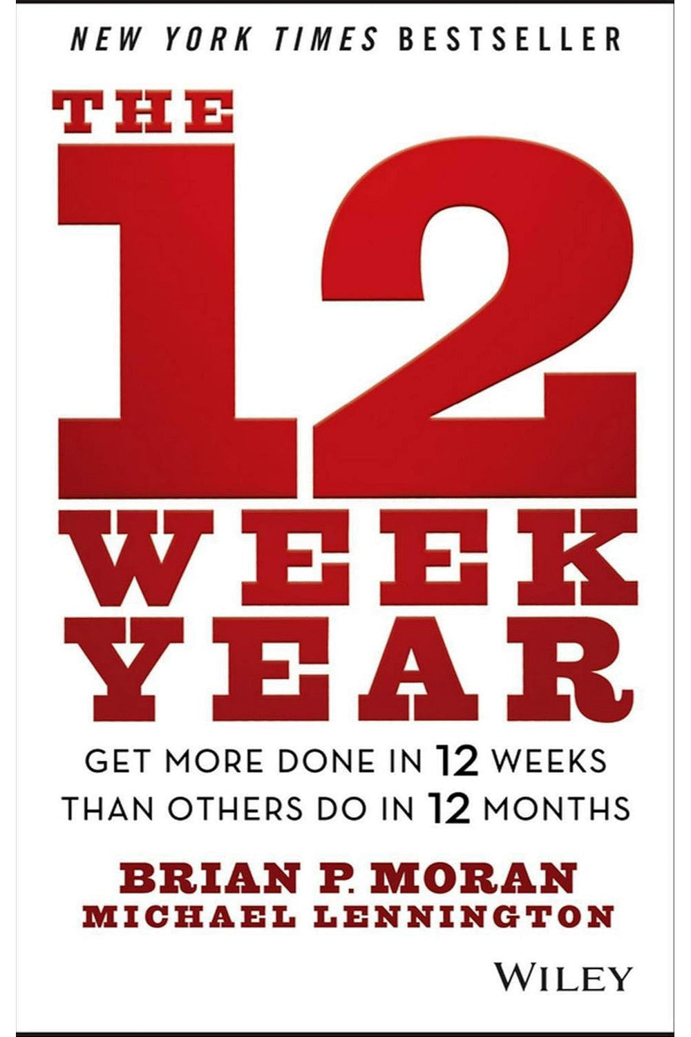 The 12 Week Year by Brian P. Moran and Michael Lennington