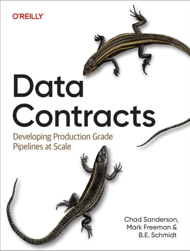 Data Contracts by Chad Sanderson, Mark Freeman & B.E. Schmidt