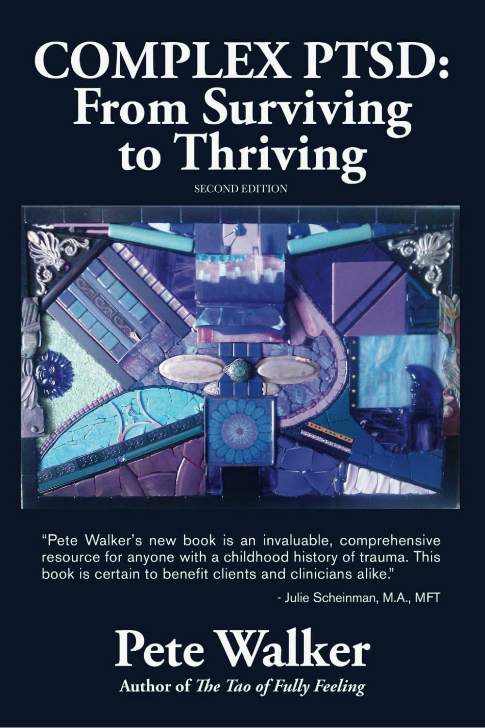 Complex PTSD: From Surviving to Thriving: A Guide and Map for Recovering from Childhood Trauma by Pete Walker
