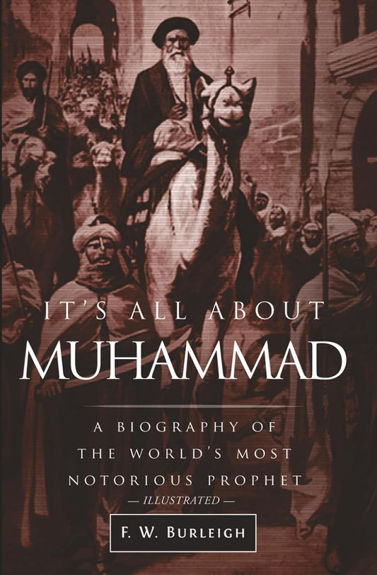 It’s All About Muhammad by F. W. Burleigh