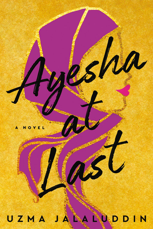 Ayesha at Last by Uzma Jalaluddin
