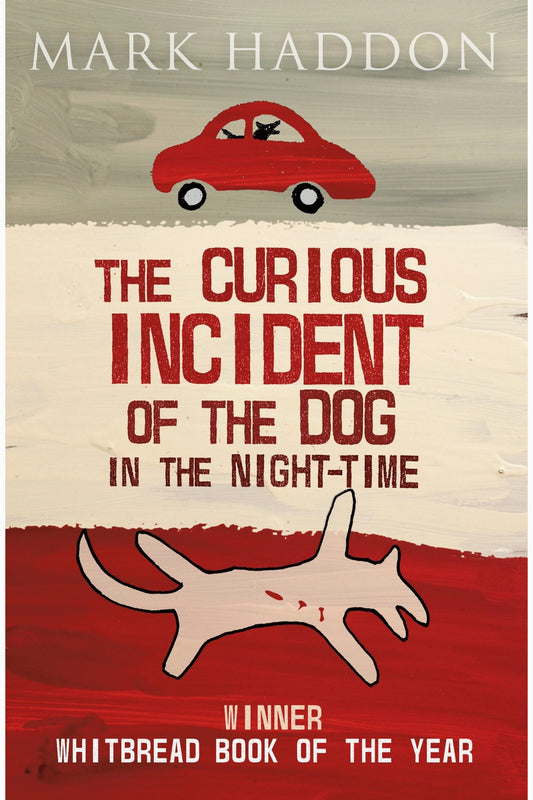 The Curious Incident of the Dog in the Night Time by Mark Haddon