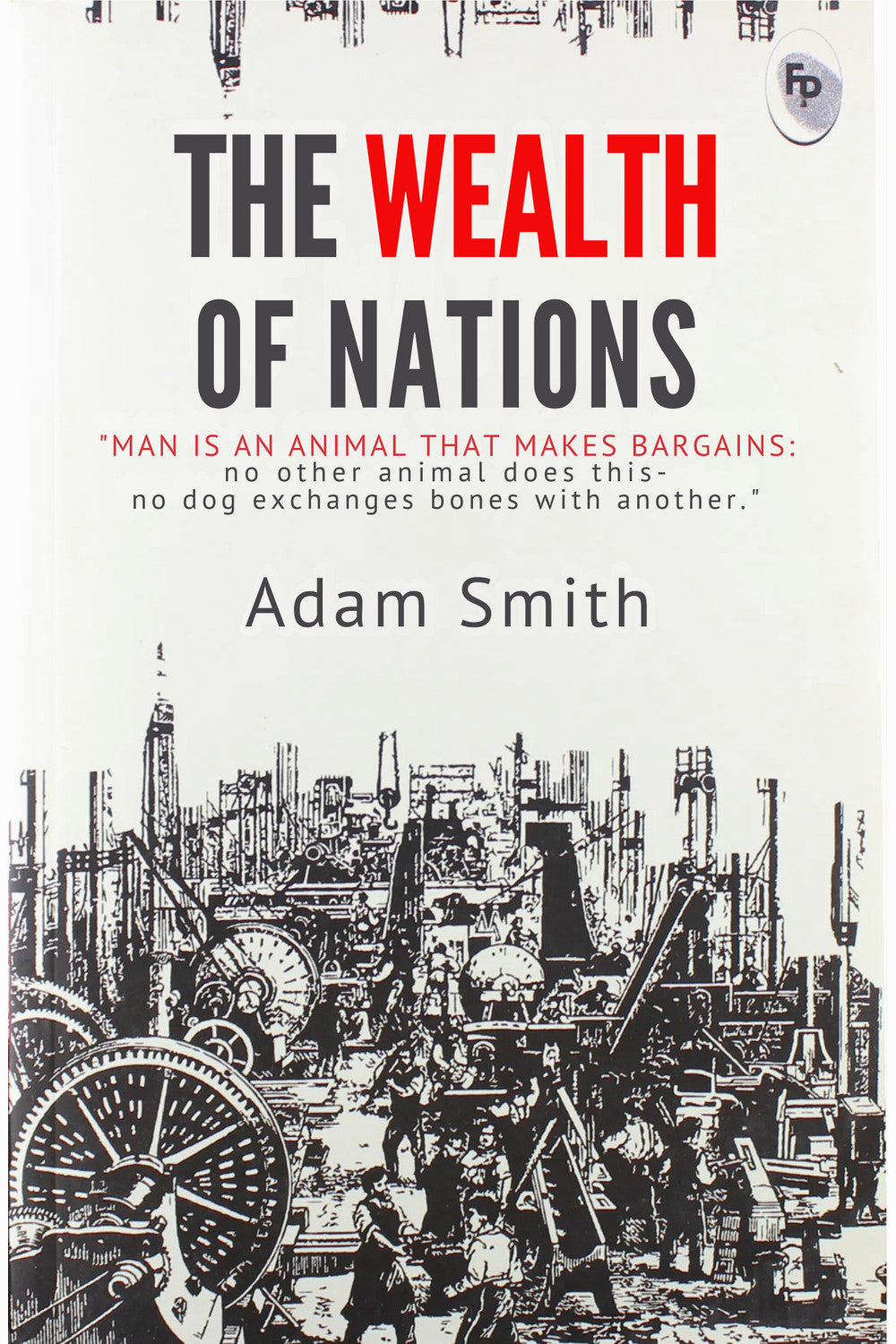 The Wealth of Nations by Adam Smith