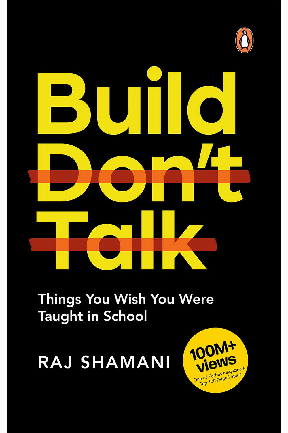 Build, Don't Talk: Things You Wish You Were Taught in School by Raj Shamani