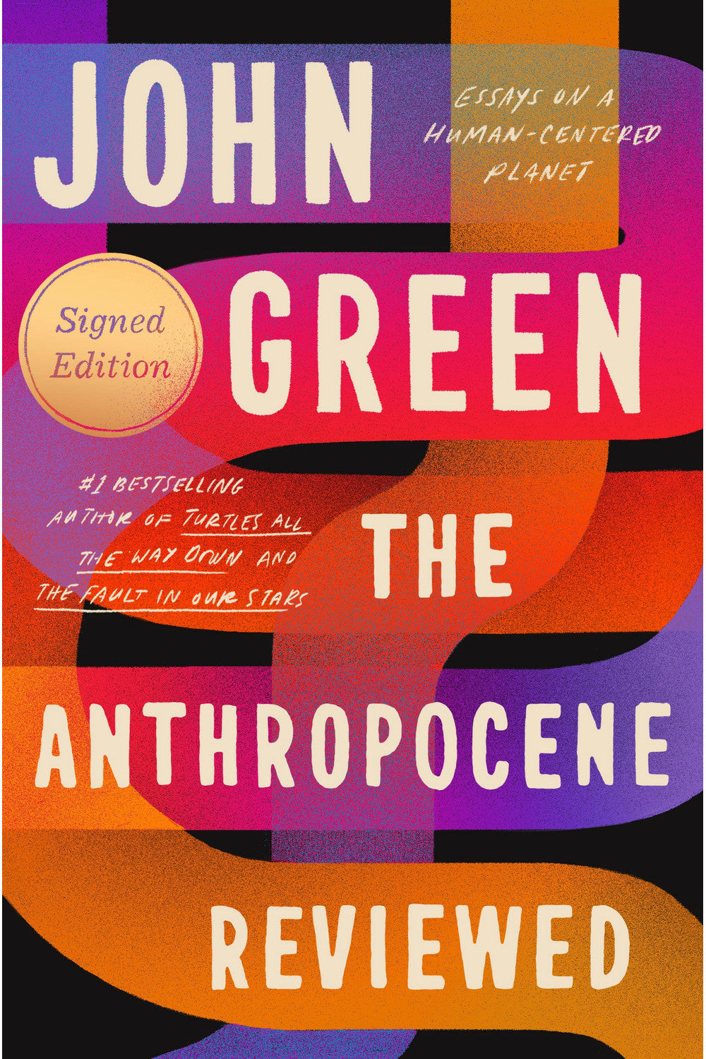 The Anthropocene Reviewed: Essays on a Human-Centered Planet by John Green