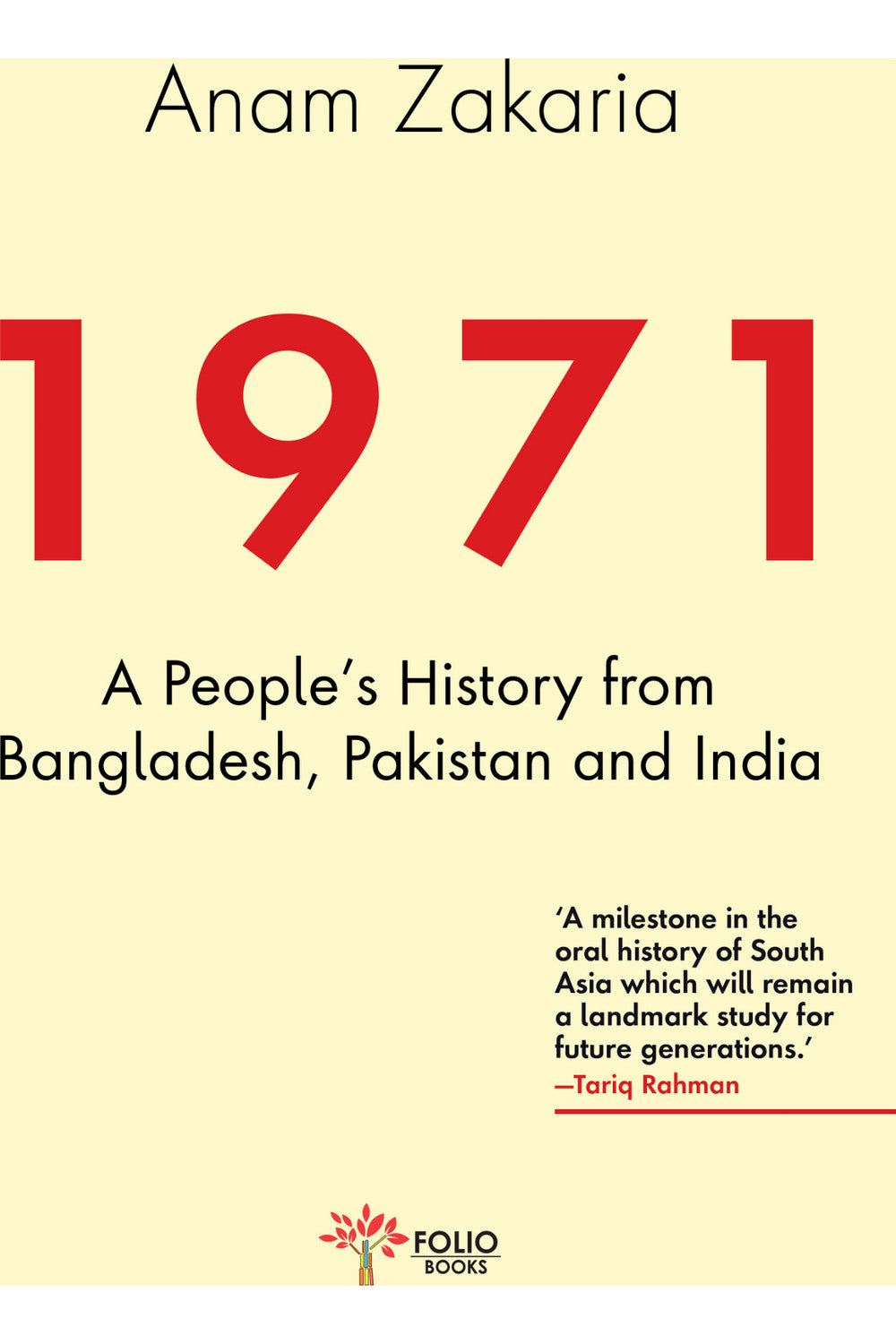 1971: A People's History from Bangladesh, Pakistan and India by Anam Zakaria