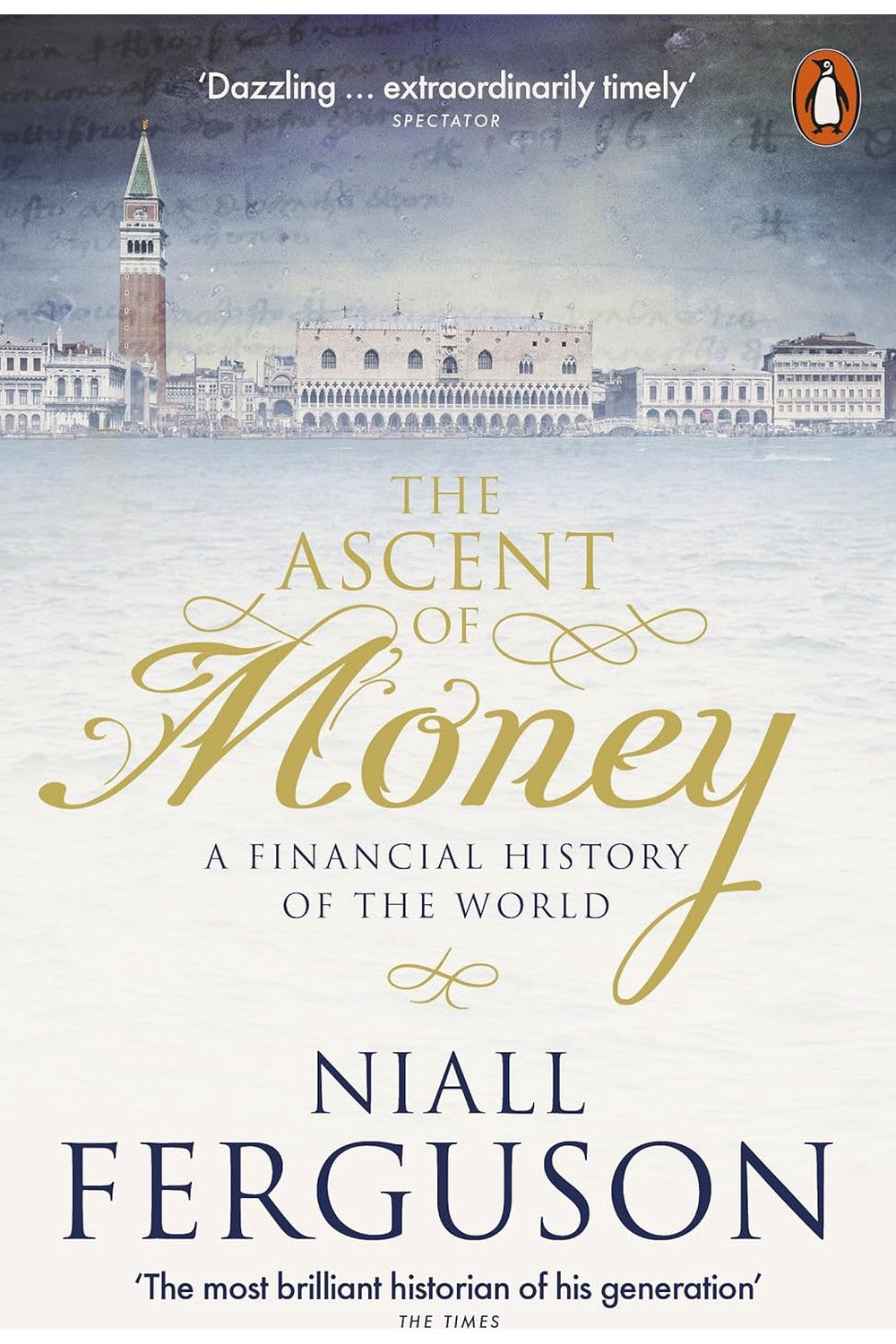 The Ascent of Money: A Financial History of the World by Niall Ferguson