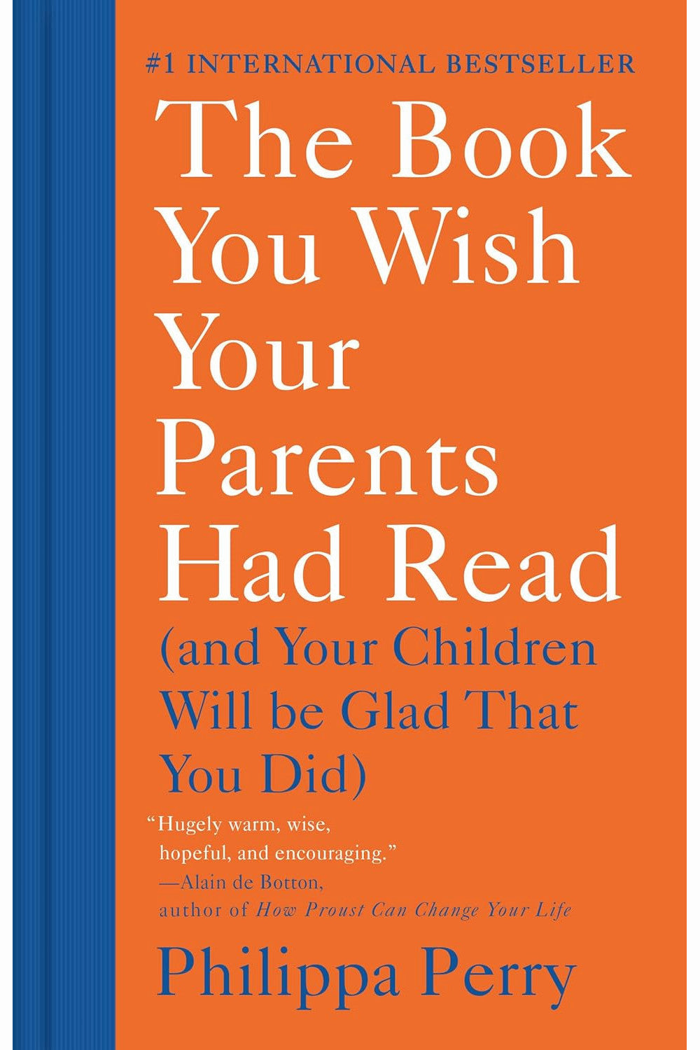 The Book You Wish Your Parents Had Read: (And Your Children Will Be Glad That You Did) by Philippa Perry