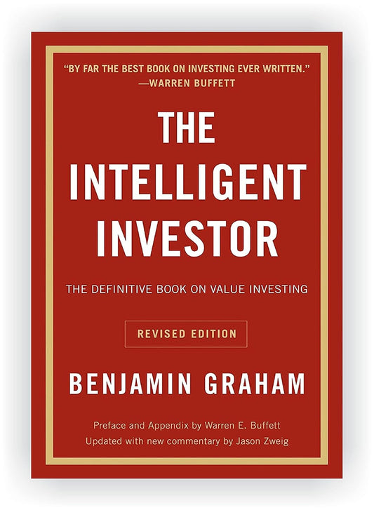 The Intelligent Investor: The Definitive Book on Value Investing by Benjamin Graham
