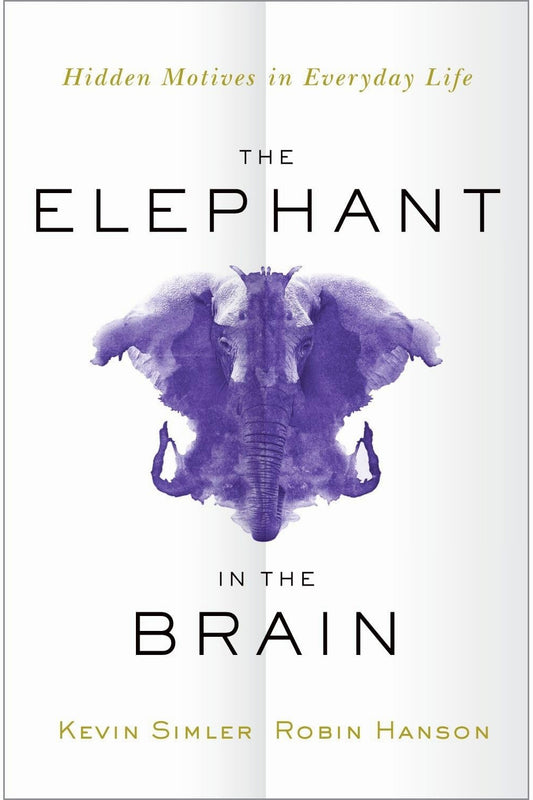 The Elephant in the Brain by Kevin Simler and Robin Hanson